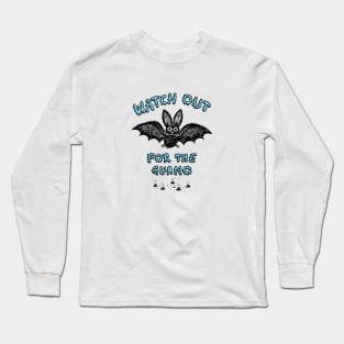 Watch Out For The Guano Long Sleeve T-Shirt
